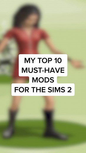 Top 10 Must-Have Mods for The Sims 2