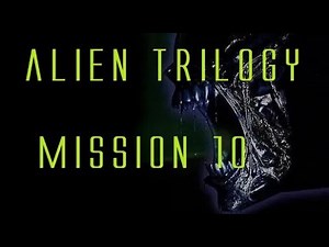 Alien Trilogy - Mission 10
