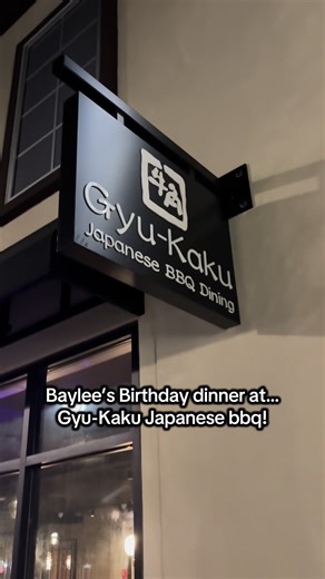 Baylee's 16th Birthday Dinner at Gyu-Kaku