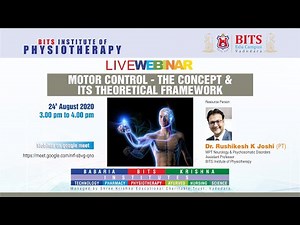 Motor Control - The Concept & Its Theoretical Framework ‖ Dr. Rushikesh Joshi ‖ BITS Physio