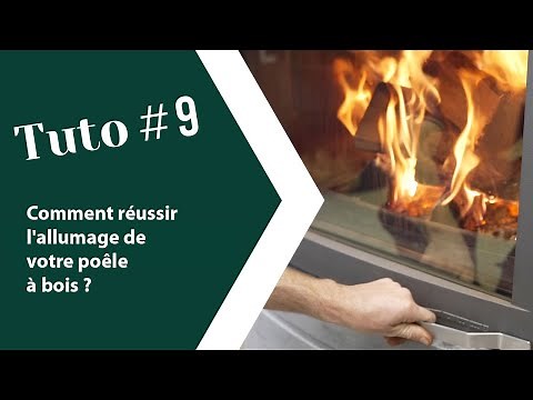 Tuto #9 - Comment réussir l'allumage de votre poêle à bois