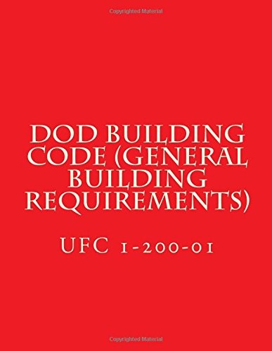 DoD Building Code (General Building Requirements): Unified Facilities Criteria UFC 1-200-01