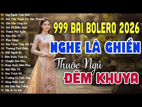 Nhạc Bolero Việt Nam Buồn Nghe Là Ghiền Cả Đêm