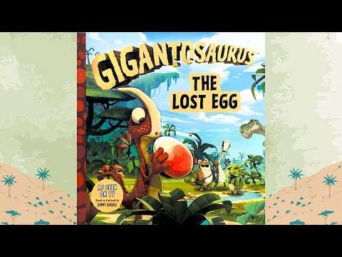 Gigantosaurus: The Lost Egg 🥚 | Kids Dinosaur Story Read Aloud | Bedtime Story for Kids