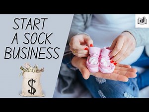 How to Start a Sock Business a Step by Step Guide That Is Remarkably Easy to Follow