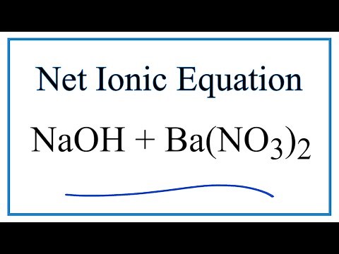 How to Write the Net Ionic Equation for NaOH + Ba(NO3)2 = Ba(OH)2 + NaNO3