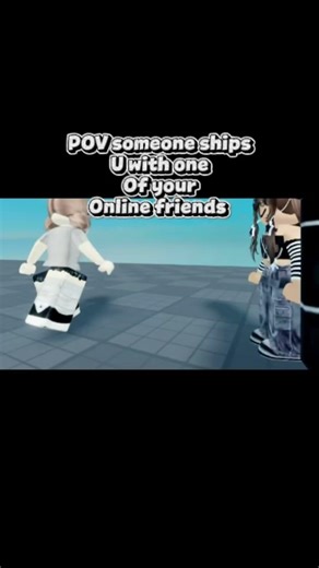 POV alone ships u wi the your online friend #roblox