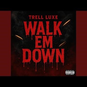 Walk em down