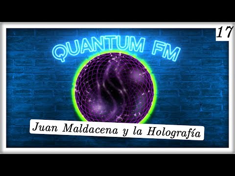 Juan Maldacena, Holografía y la Naturaleza Emergente del Espacio-Tiempo | Quantum FM #17
