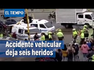 Traffic accident leaves six injured | El Tiempo