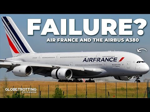 FAILURE? - Air France & Airbus A380