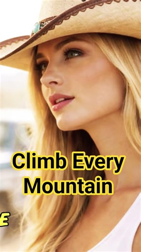Climb Every Mountain 🪕 New Country Song 🎶 + Lyrics