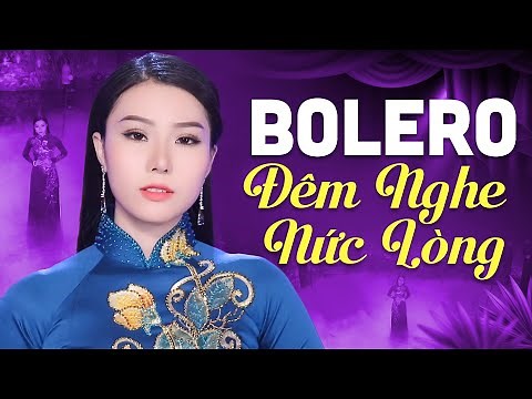 Bolero Đêm Nghe Nức Lòng - Lk Nhạc Trữ Tình Bolero Hay Nhất 2022