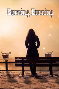 Burning, Burning Summary, Trailer, Cast, Where to Watch and More