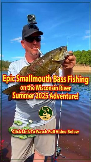 🎣🌞Epic Smallmouth Bass Fishing on the Wisconsin River, Summer 2025 Adventure! 🎣🌞
