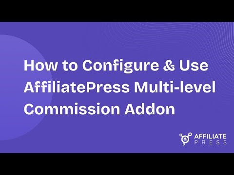 How To Configure & Use AffiliatePress Multi-level Commission Addon | Easy Setup Guide