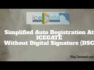 Simplified Auto Registration at ICEGATE Without Digital Signature