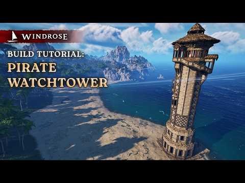 Windrose | HOW TO: Build a Pirate Watchtower (Tutorial/Walkthrough)