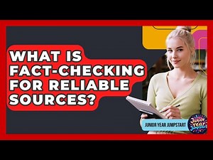 What Is Fact-checking For Reliable Sources? - Junior Year Jumpstart