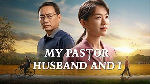Gospel Movie Trailer | "My Pastor Husband and I" | The Church of Almighty God