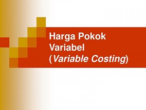 Harga Pokok Variabel ( Variable Costing ) - SlideServe