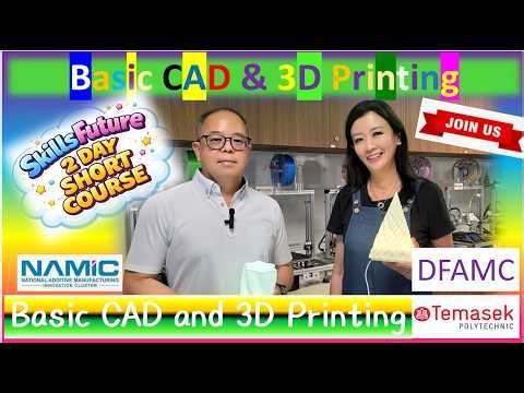 Basic CAD & 3D Printing Have fun! @TP Design and 3D Print 2 day course