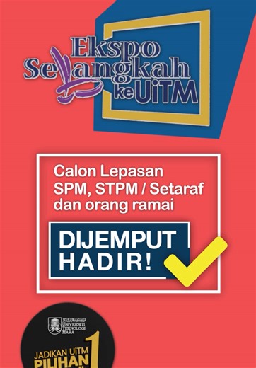 Ekspo Selangkah Ke UiTM 2025 - Pilih UiTM Jangan Lepas!