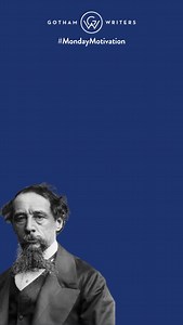 Some #mondaymotivation this holiday week from the inimitable Charles Dickens. Happy writing! | Gotham Writers' Workshop