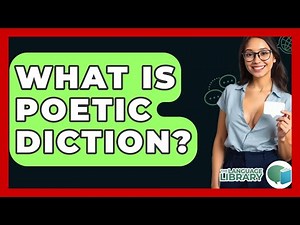 What Is Poetic Diction? - The Language Library