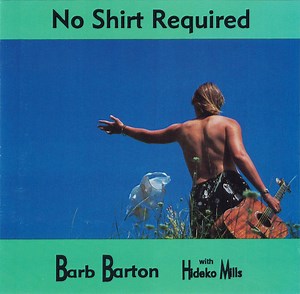 Barb Barton, Hideko Mills - No Shirt Required