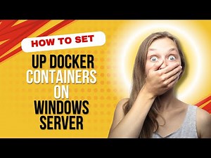 How to set up Docker containers on Windows Server