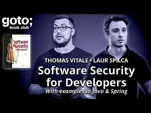 Software Security for Developers • Laur Spilca & Thomas Vitale • GOTO 2026