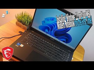 How to install Windows 11 on MSI Modern Notebook for the First Time!