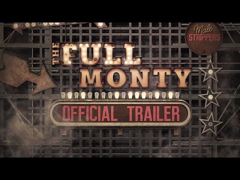 The Full Monty Musical Trailer - A Hilarious Extravaganza on Stage