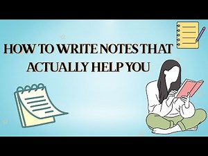 How to Write Notes That Actually Help You