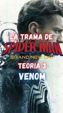 💥🕷️The PLOT of SPIDER MAN BRAND NEW DAY🎬THEORY 3💀VENOM #marvelstudios #spiderman #xmen #disney