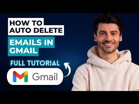 How to Auto Delete Emails in Gmail [2026 Full Guide]