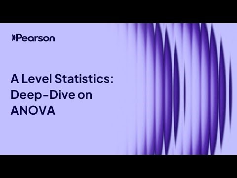 A Level Statistics: Deep Dive into Analysis of Variance