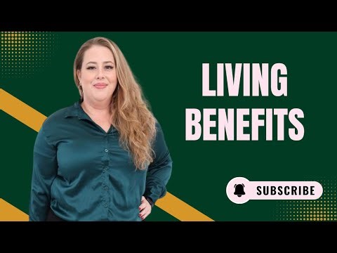 What a ‘Living Benefit’ Means