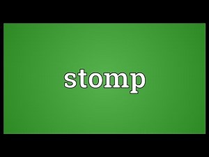 Stomp Meaning