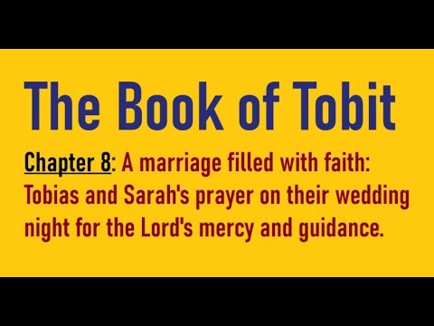 Tobit Chapter 8: The Book of Tobit, A Marriage Prayer, Catholic Bible Study, Fr. Tim Peters