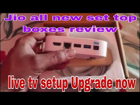 Jio all new set top boxes review & live tv setup *** Upgrade now