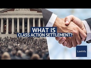 What Is A Class Action Settlement? | LawInfo