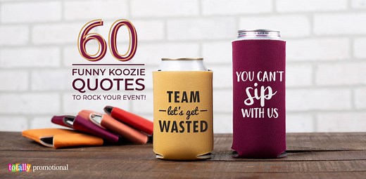 60 Funny Koozie Quotes to Rock your Event! | Totally Inspired