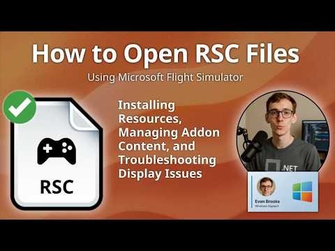 How to Open RSC Files (Microsoft Flight Simulator)