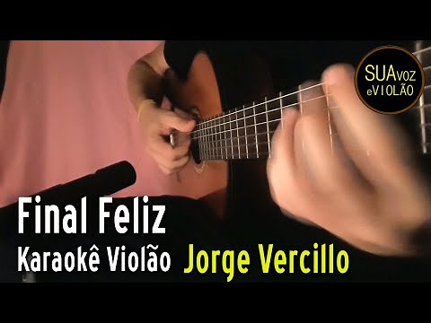 Jorge Vercillo - Final feliz - Karaoke Violão