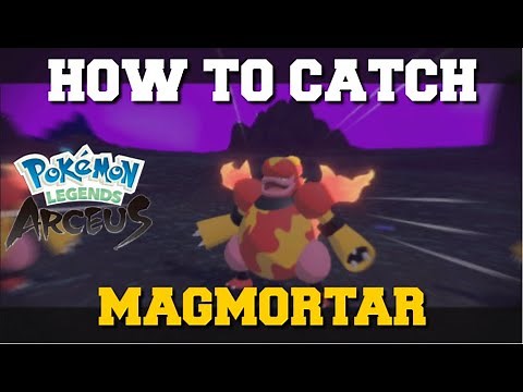 HOW TO CATCH MAGMORTAR IN POKEMON LEGENDS ARCEUS (MAGMORTAR LOCATION) (HOW TO GET MAGMORTAR)