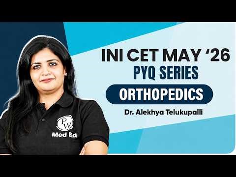 Orthopedics INICET PYQ Series 2026 | INICET May 2026 Strategy & Preparation | Dr. Alekhya Ma'am