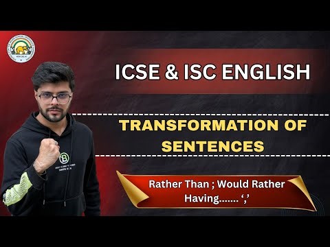 Transformation of Sentences | ICSE & ISC Grammar | Rules | Boards 2026