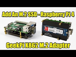 Add An M.2 SSD To The Raspberry Pi 4 - GeekPi X862 M.2 Adapter Review